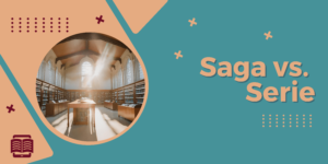 Lee más sobre el artículo Saga vs serie: aprende la diferencia entre estos formatos literarios
