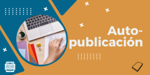 Lee más sobre el artículo Autopublicación de libros: una alternativa viable a las editoriales tradicionales