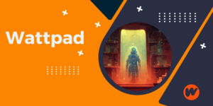 Lee más sobre el artículo Wattpad: la plataforma de escritores y lectores que está revolucionando el mundo literario