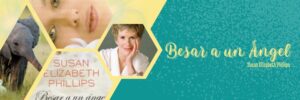 Lee más sobre el artículo Conoce a los carismáticos personajes de “Besar a un Ángel” de Susan Elizabeth Phillips