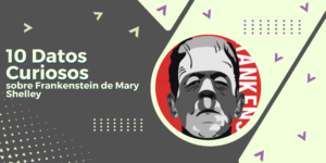 Lee más sobre el artículo 10 Datos Curiosos sobre Frankenstein de Mary Shelley